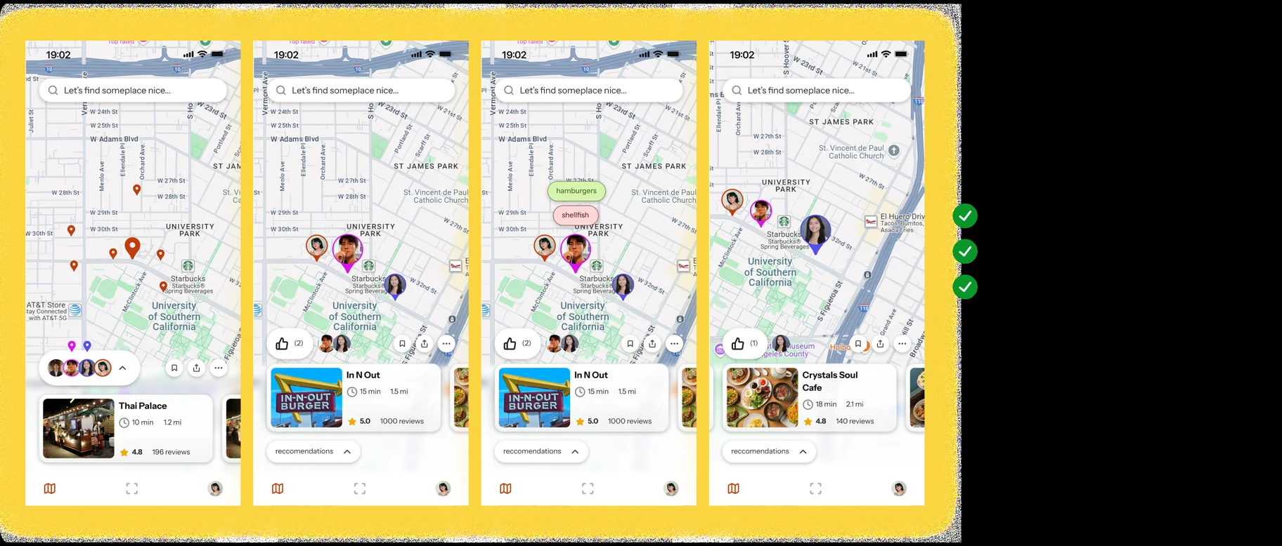 Four screens of the community map on a yellow highlight. A search field reading “Let’s find someplace nice…” sits over a map of University Park where pins carry friends’ profile photos, and a card at the bottom shows Thai Palace, 10 min, 1.2 mi, 4.8 stars. Later screens add “hamburgers” and “shellfish” filter chips, an In-N-Out card, and a Crystals Soul Cafe result.